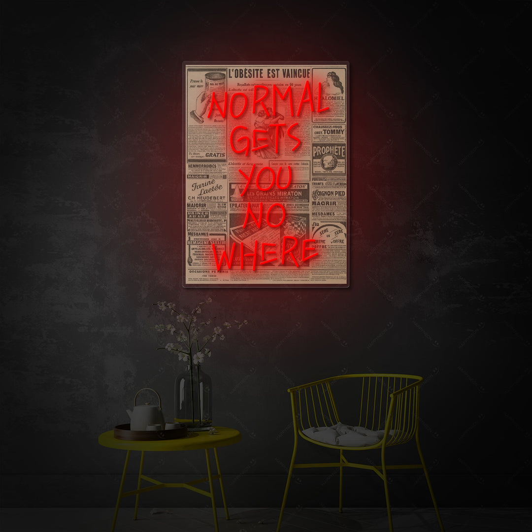 "Normal Gets You Nowhere" Neonskilt
