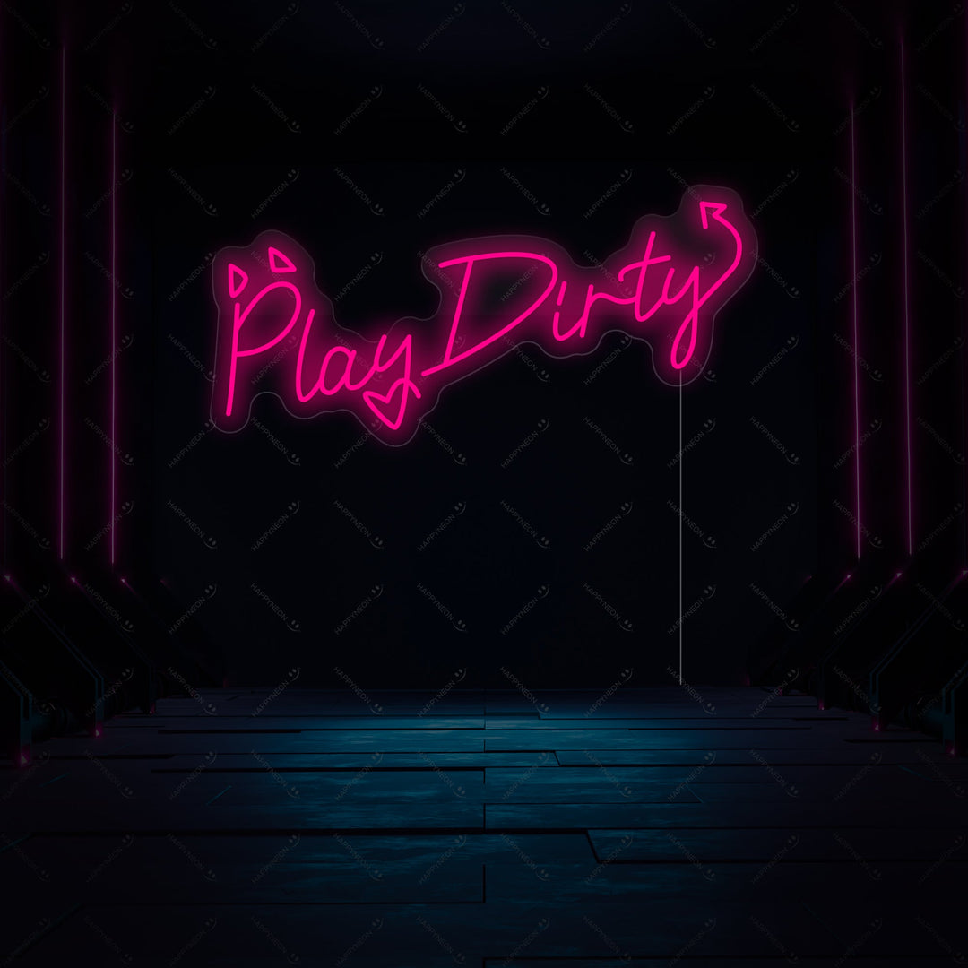 "Play Dirty" Neonskilt