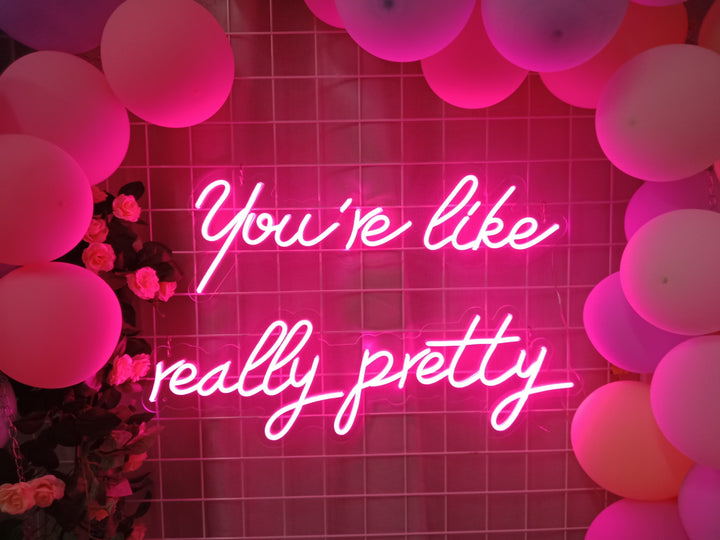 "You Are Like Really Pretty" Neonskilt (Lagerbeholdning: 5 enheder)