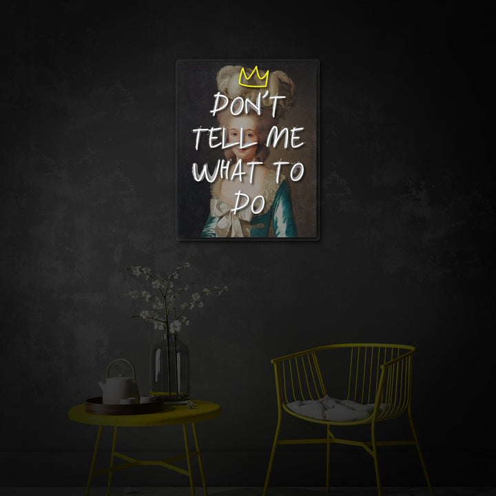 "Fortæl mig IKKE, hvad jeg skal gøre" UV-printet LED-neonskilt