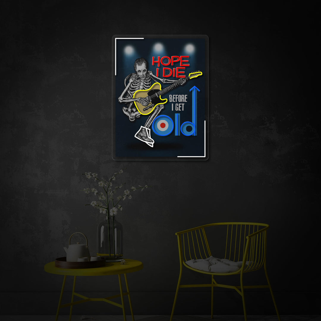 "Hope I Die Before I Get Old" UV-printet LED-neonskilt