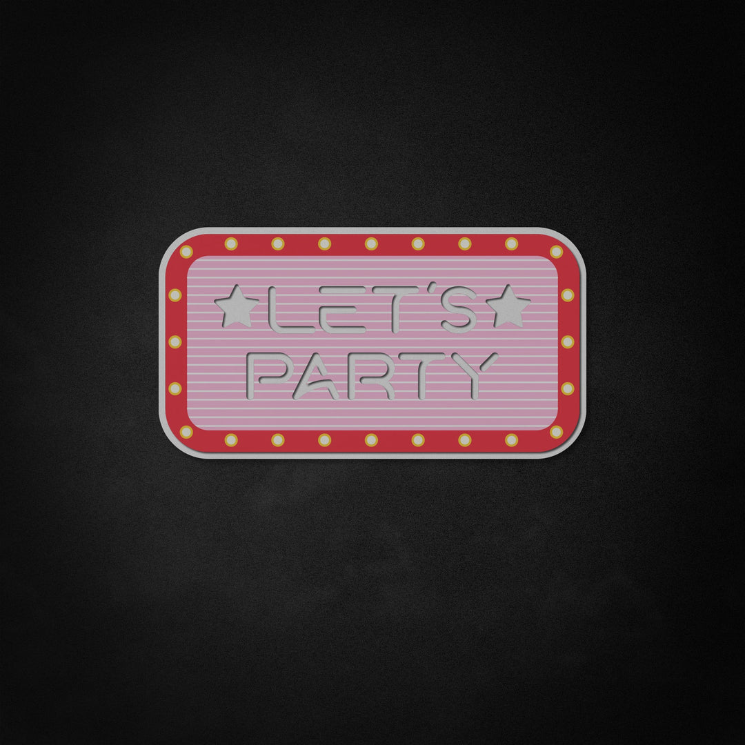 "Lets Party" Neon Like