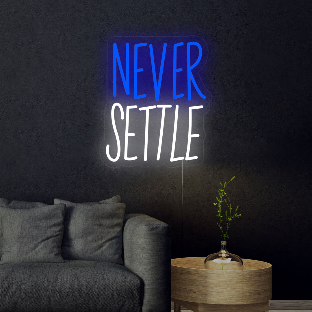 "Never Settle" Neonskilt