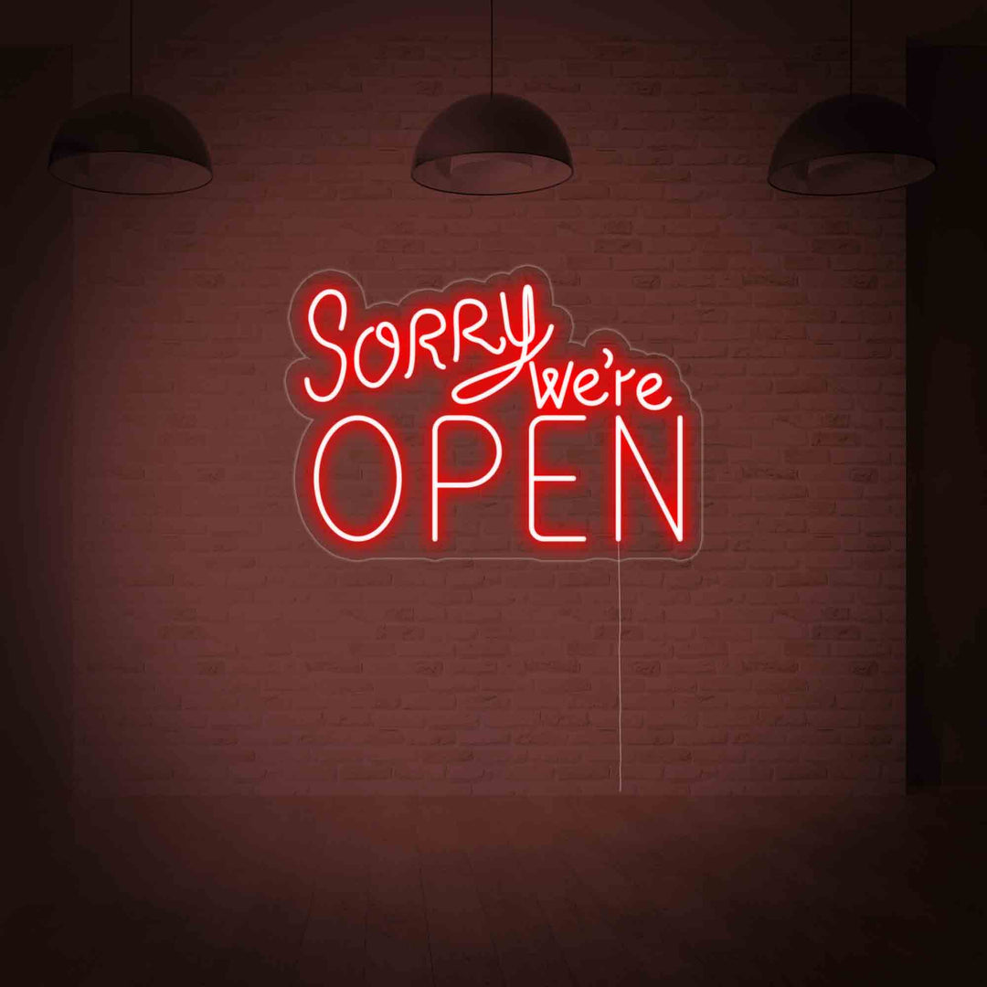 "Sorry We Are Open" Neonskilt