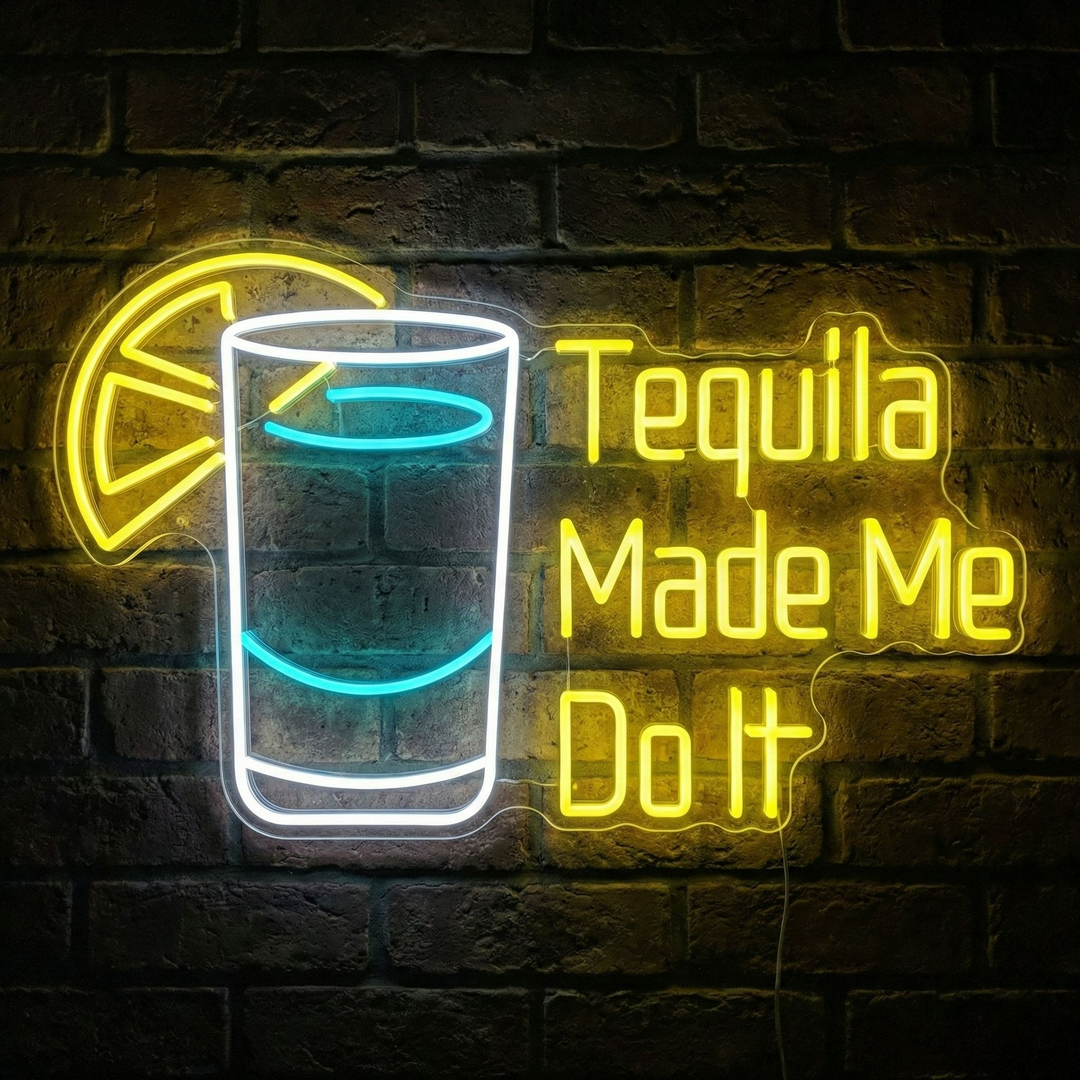"Tequila Made Me Do It" Neonskilt