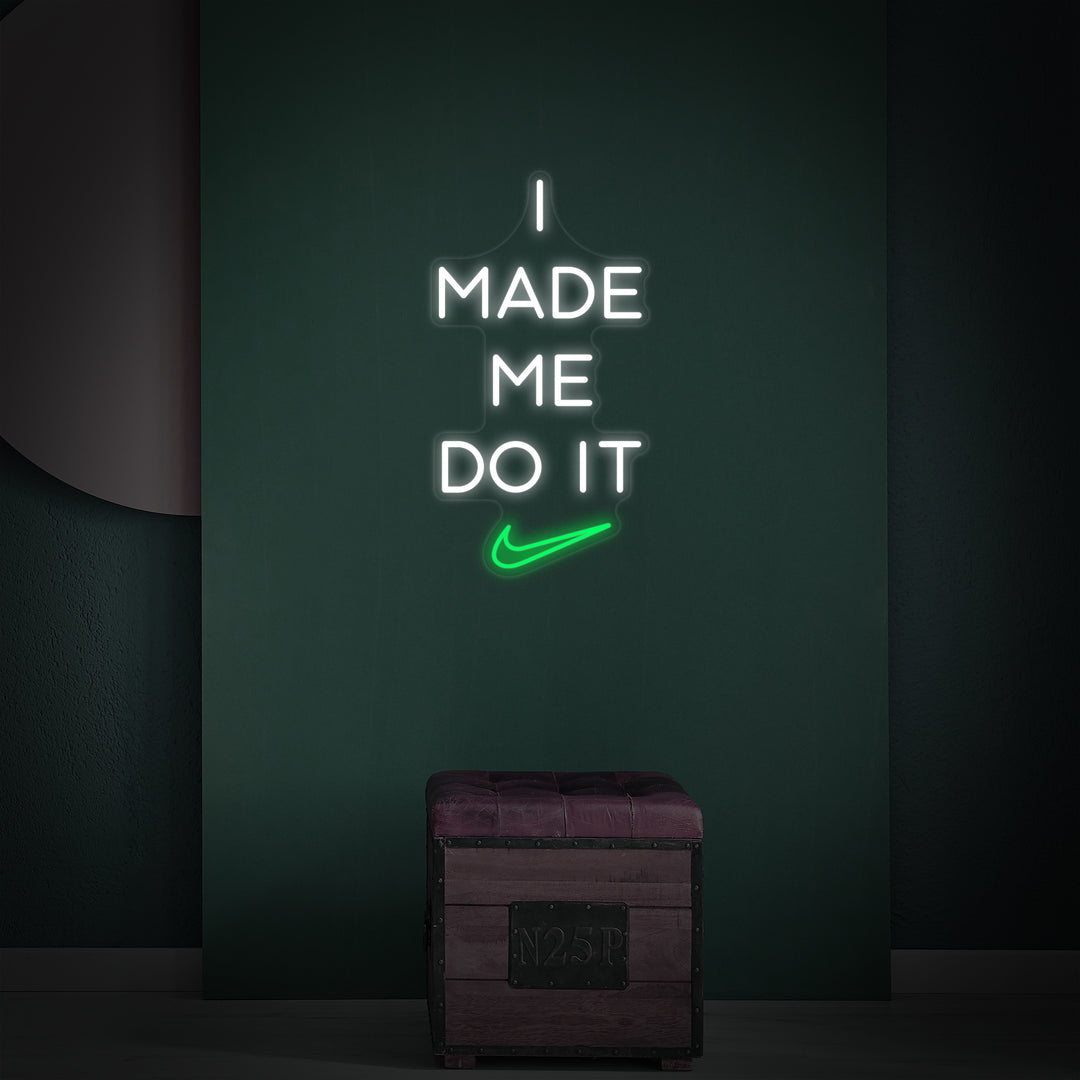 "I Made Me Do It" Neonskilt