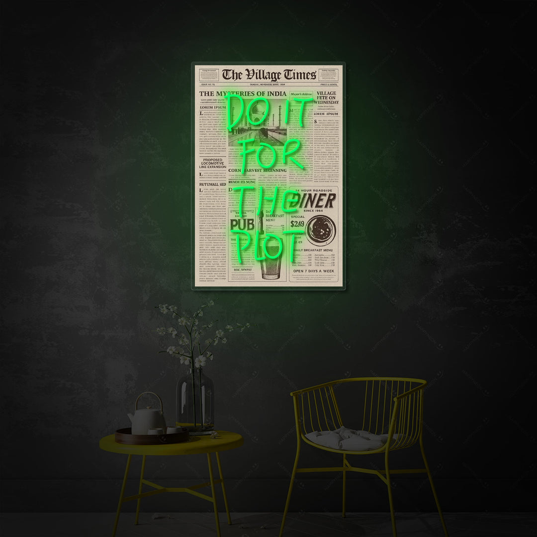 "DO IT FOR THE PLOT" Neonskilt