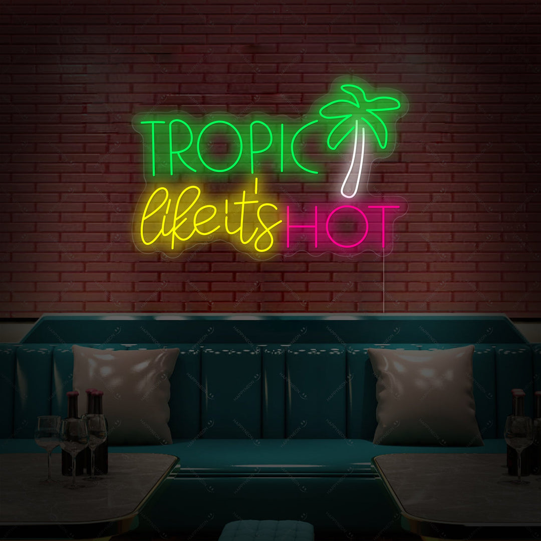 "Tropic like Its Hot" Neonskilt