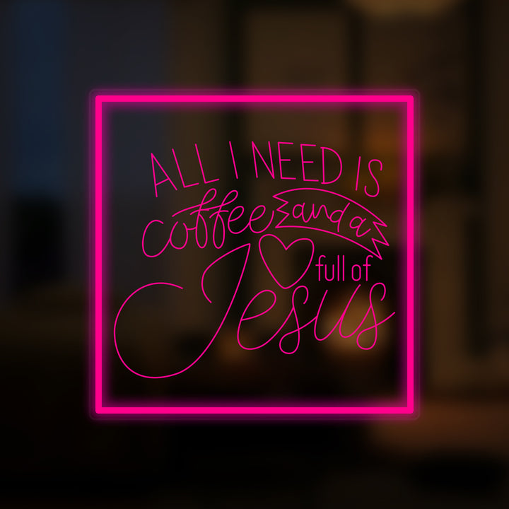 "All I Need Is Coffee And A Heart Full of Jesus" Mini Neon Skilt