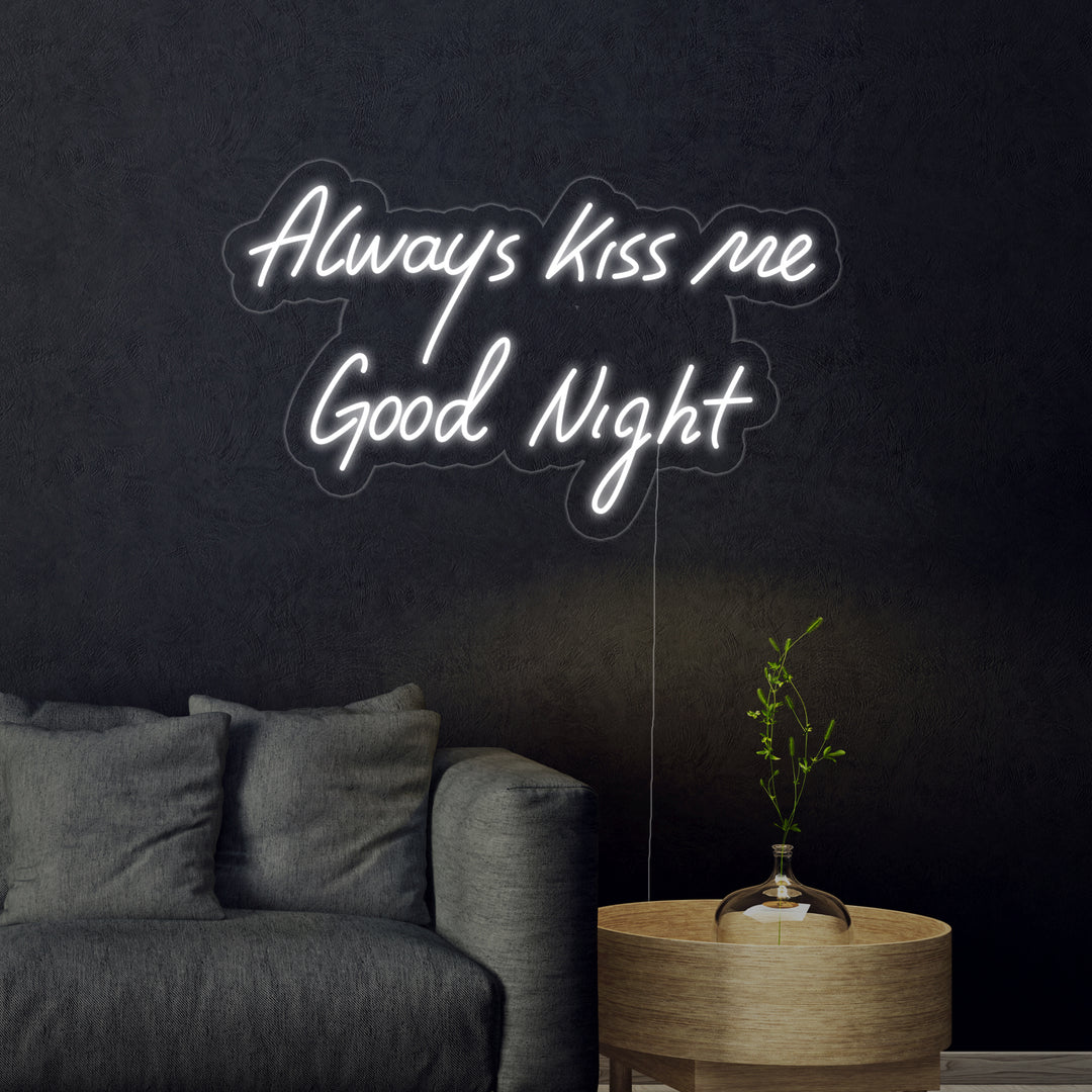 "Always Kiss Me Good Night" Neonskilt