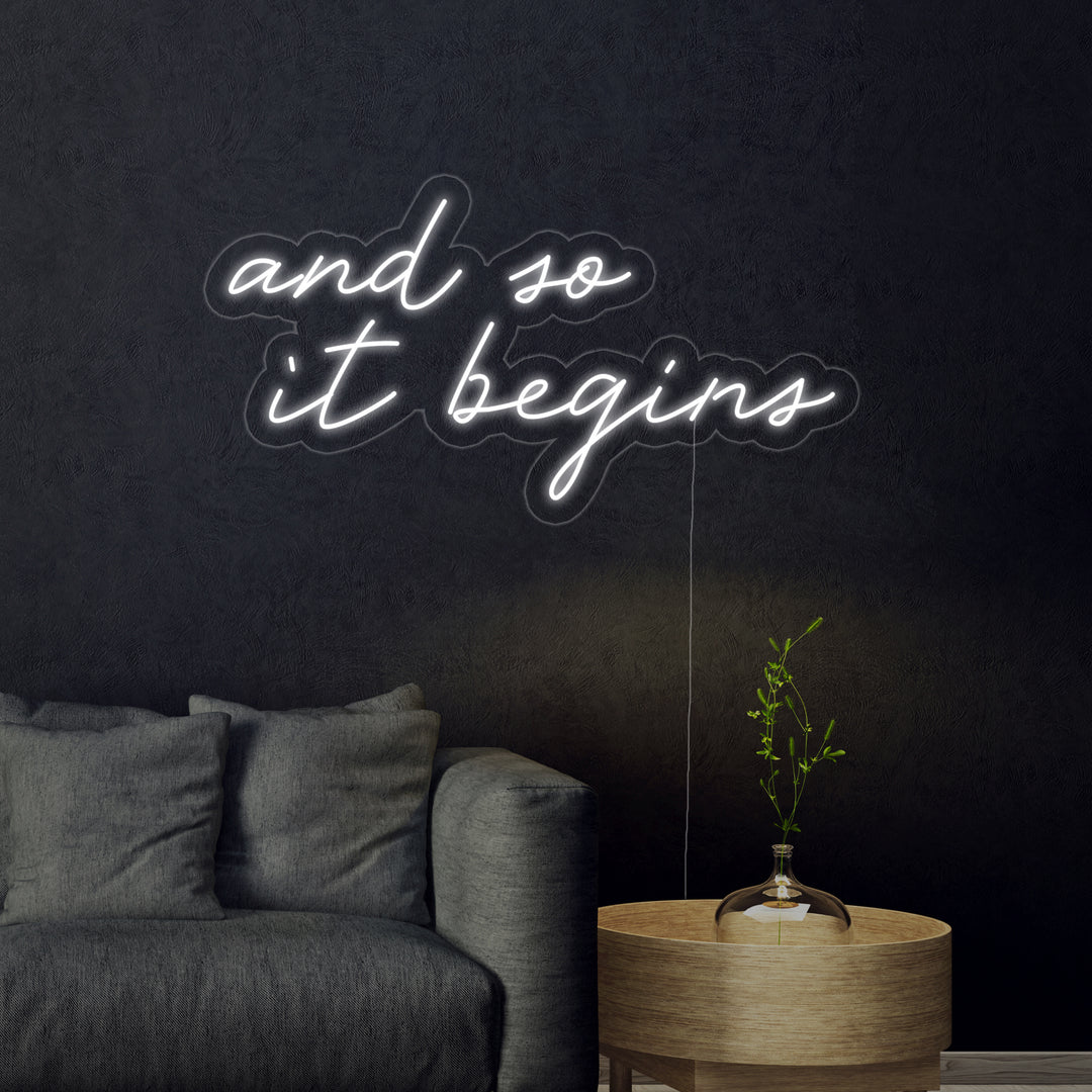 "And So It Begins Neon Light Sign" Neonskilt