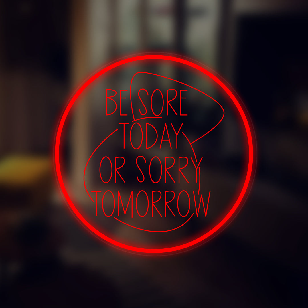 "Be Sore Today Or Be Sorry Tomorrow" Mini Neon Skilt