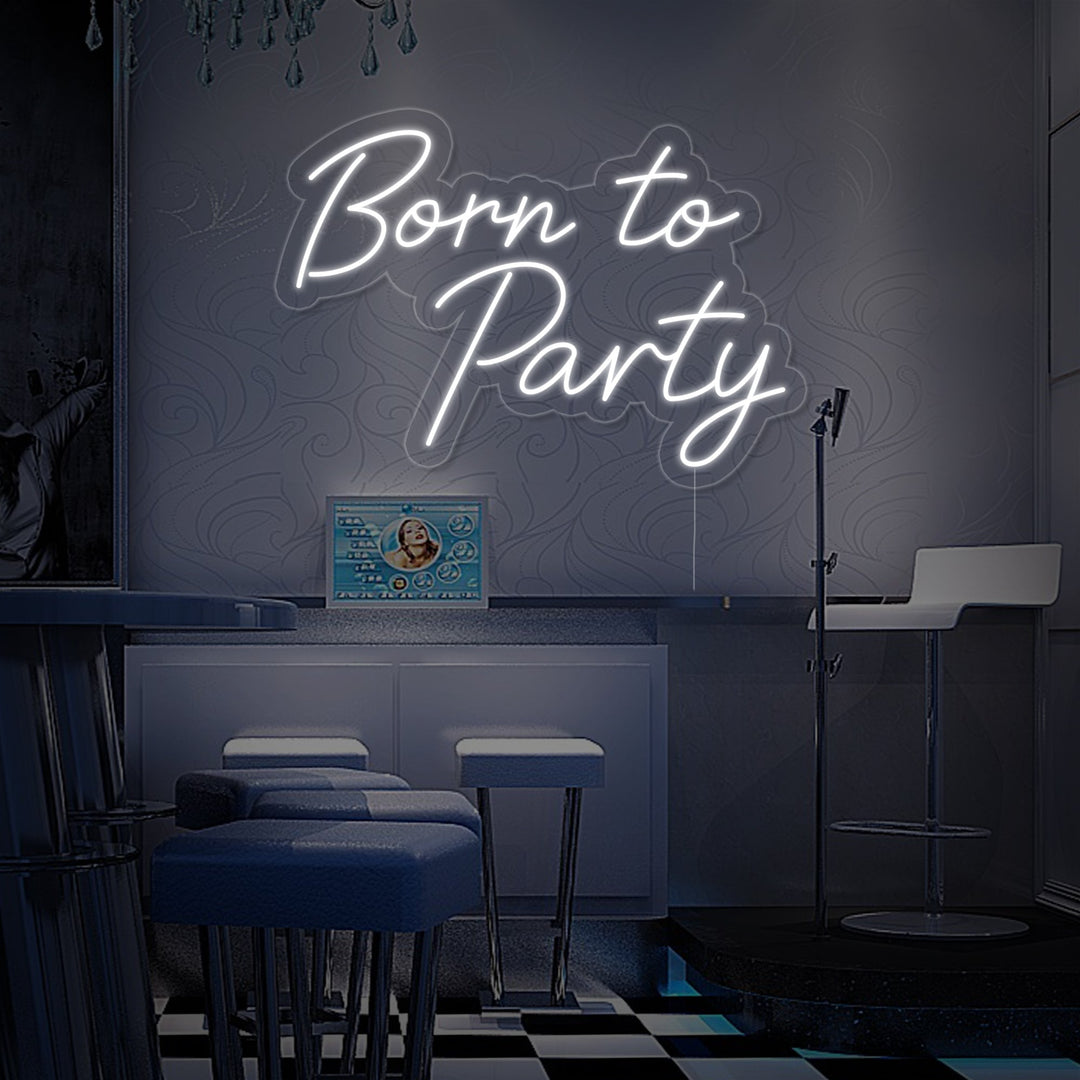 "Born To Party" Neonskilt