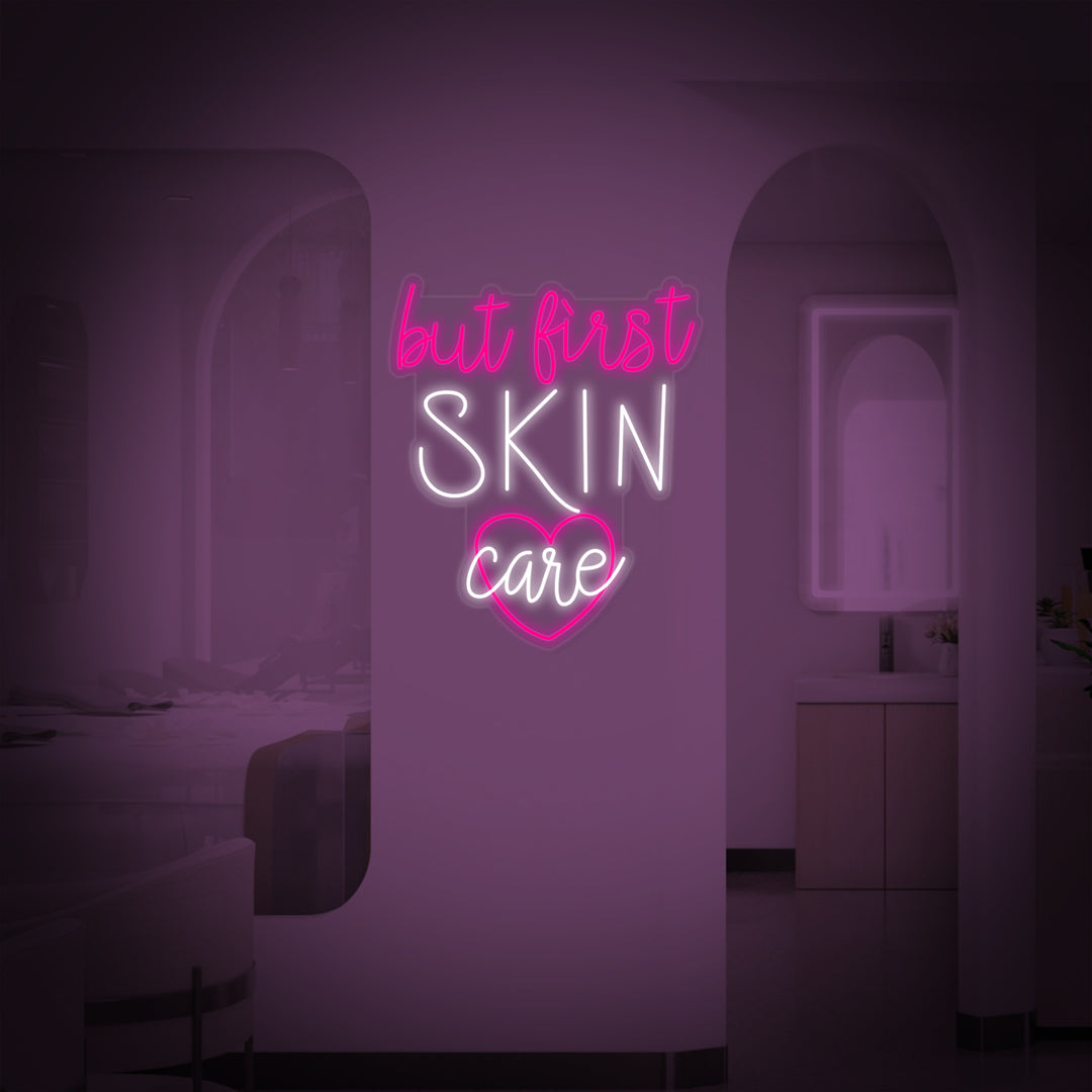 "But First Skin Care Hudpleje" Neonskilt