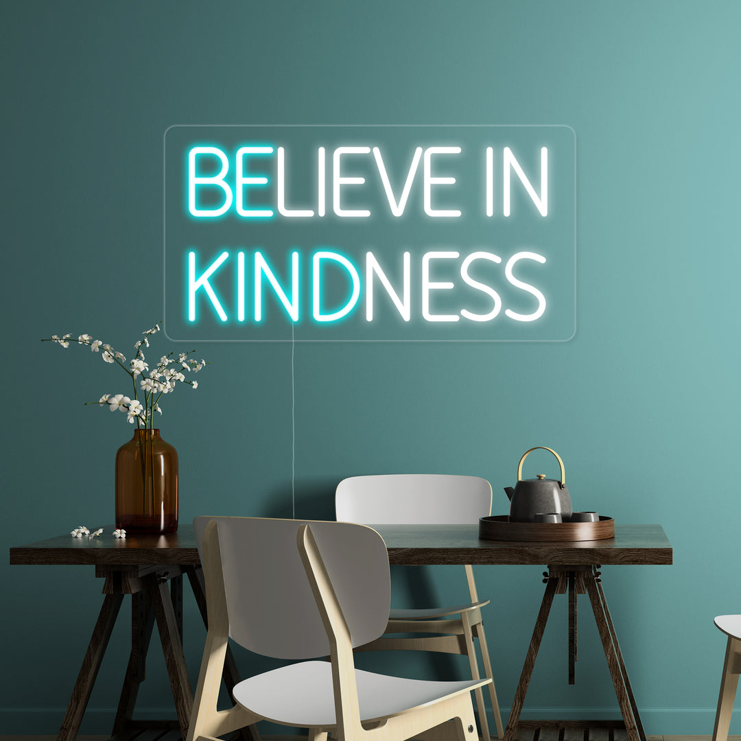 "DELIEVE IN KINDNESS" Neonskilt