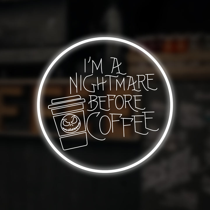 "I'm A Nightmare Before Coffee" Mini Neon Skilt