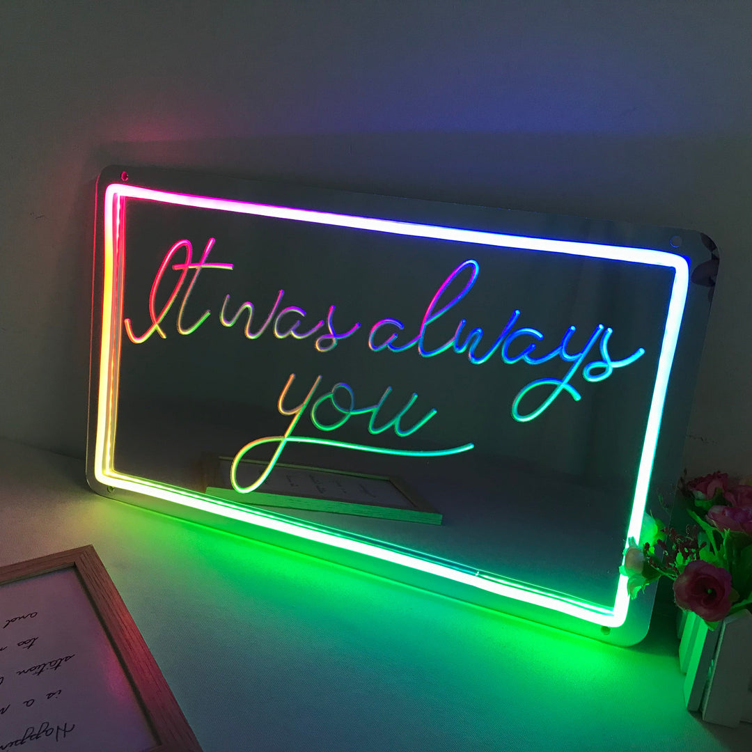 "It Was Always You, Drømmende Fargeendring" Neonskilt med spejlbagside