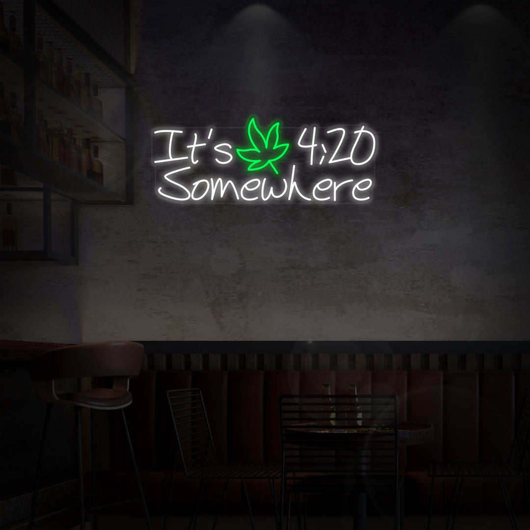 "Its 420 Somewhere Marihuana Cannabis" Neonskilt