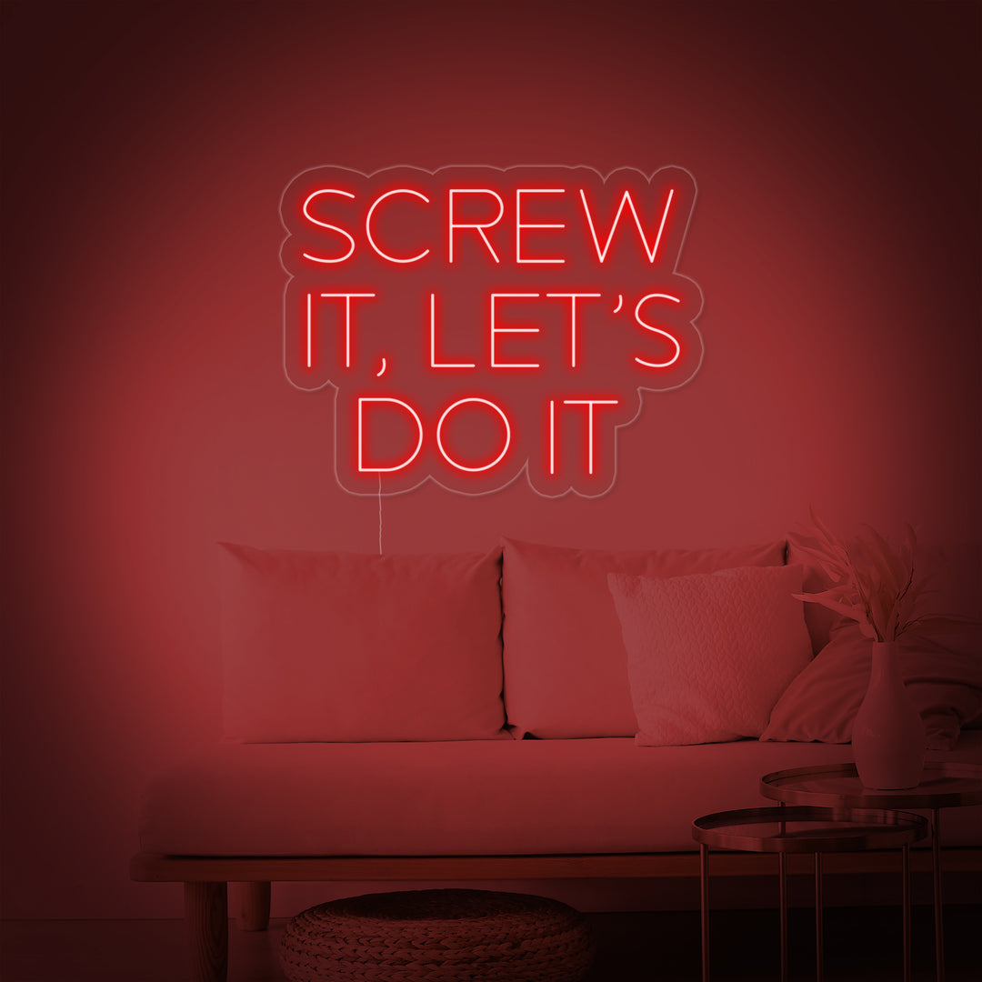 "SCREW IT LETS DO IT" Neonskilt