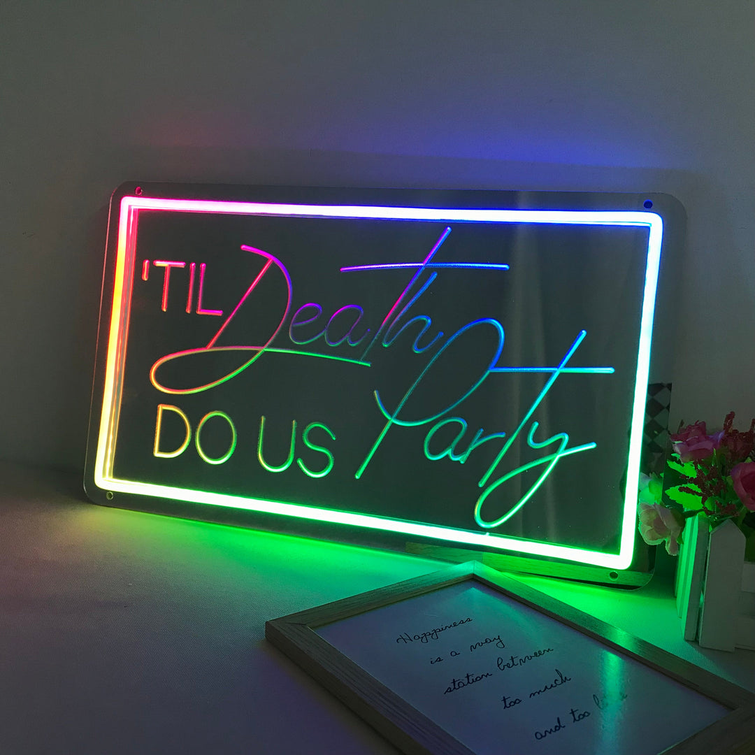 "Till Death Do Us Party, Drømmende Fargeendring" Neonskilt med spejlbagside