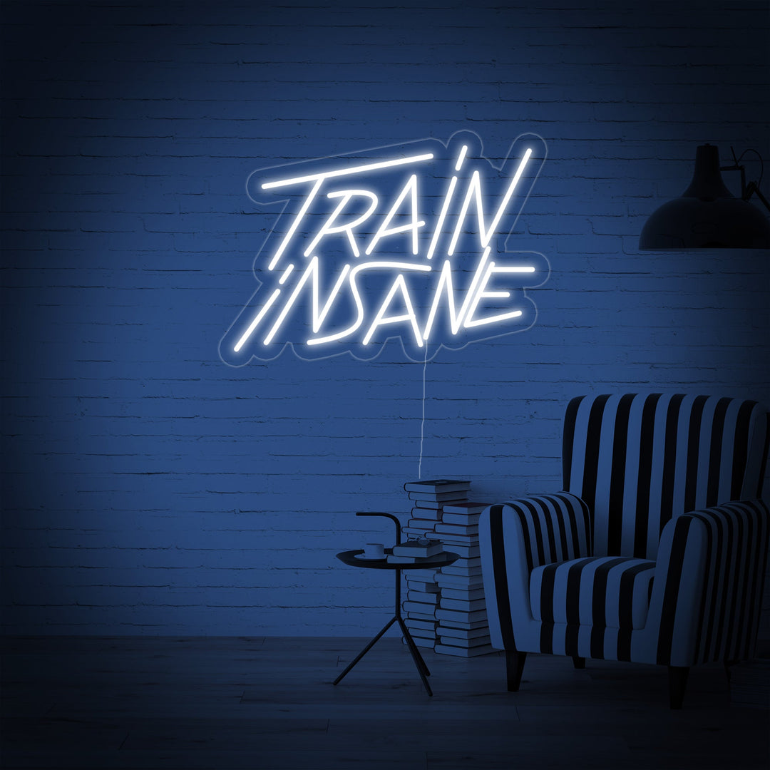 "Train Insane" Neonskilt