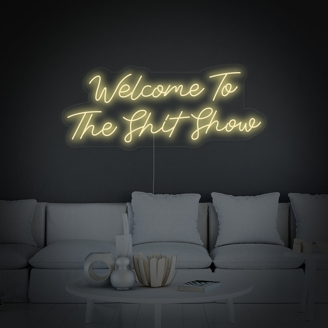 "Welcome To The Shit Show" Neonskilt